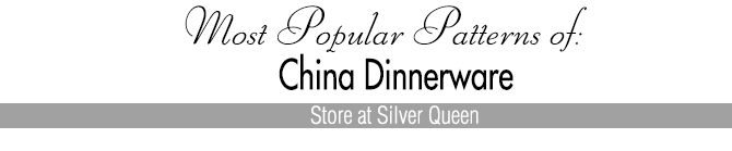China Dinnerware most popular patterns